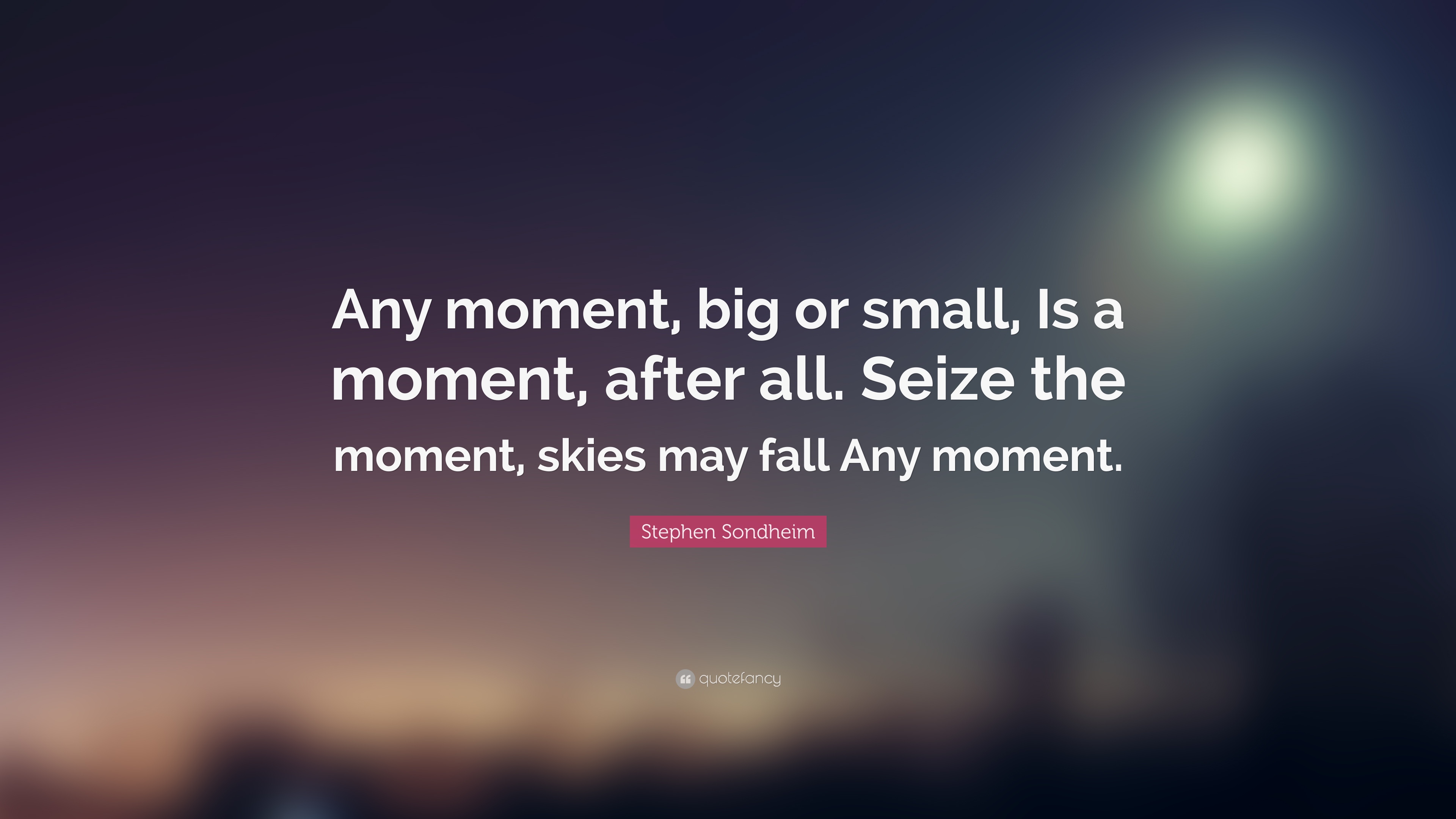 41 Best Seize The Moment Quotes