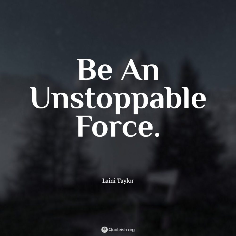 35 Best Unstoppable Quotes